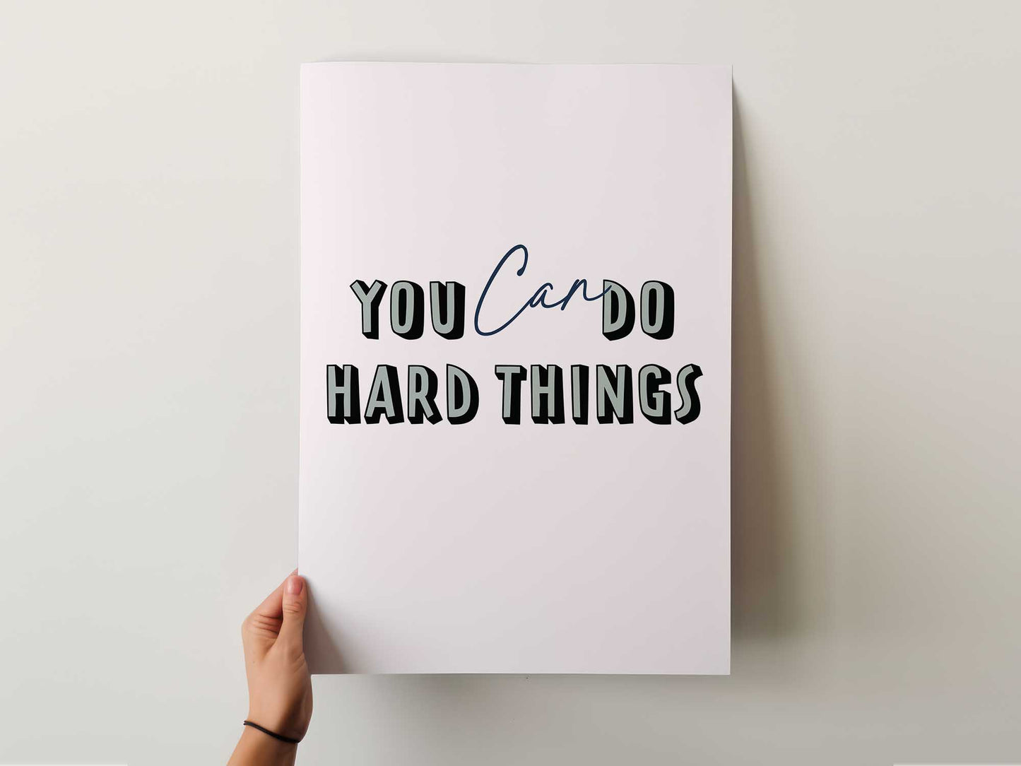 You can do hard things motivational art