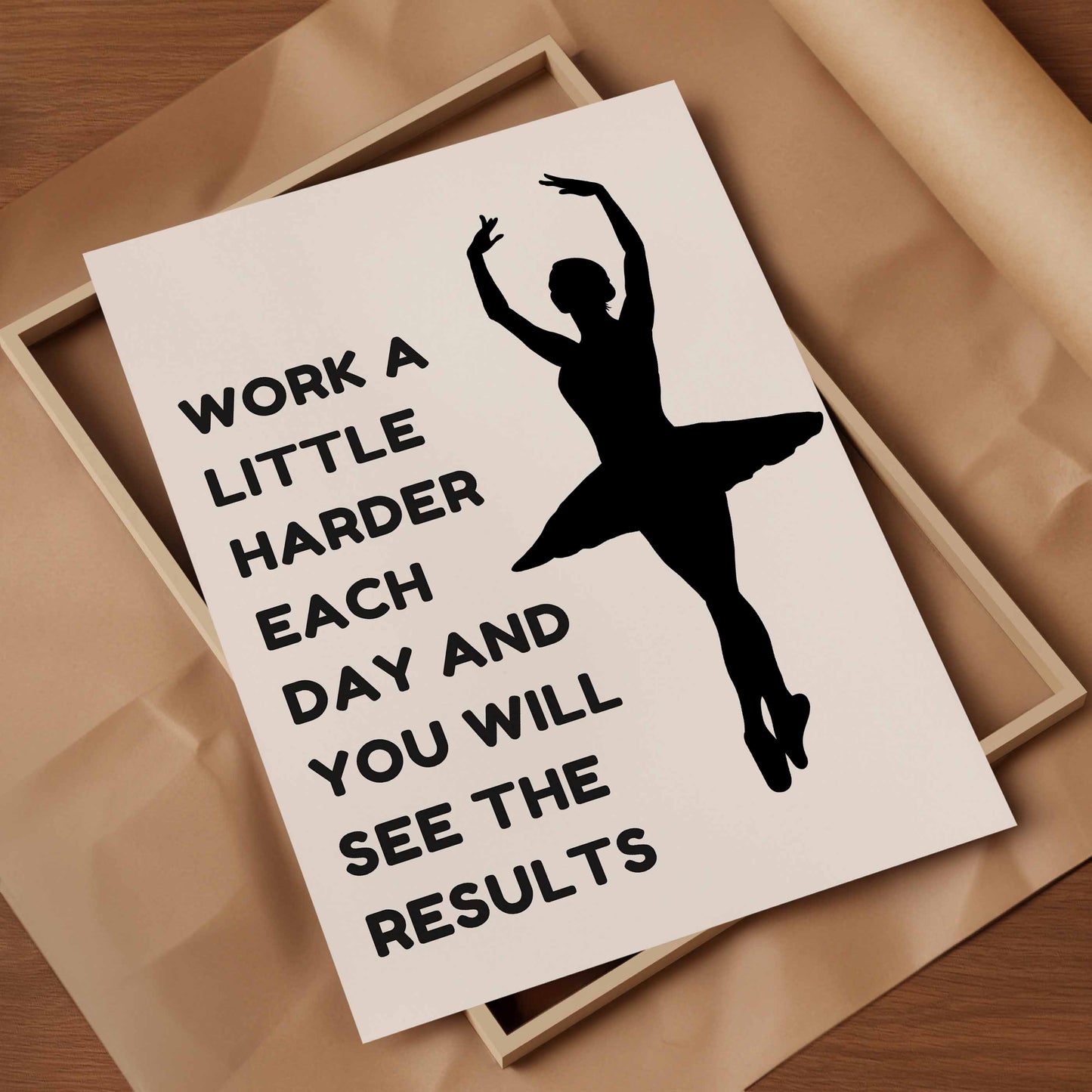 Dance - Work a little harder each day Motivational Print